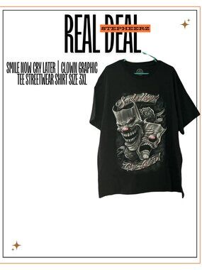 Smile Now Cry Later | Clown Graphic Tee | Streetwear Shirt Size 3XL